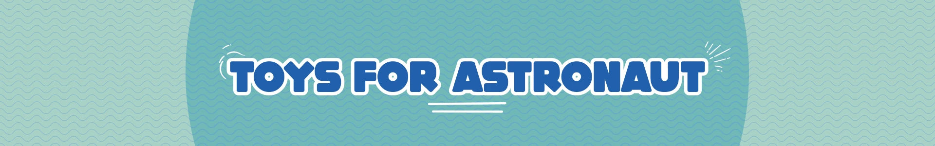 Toys for Astronaut