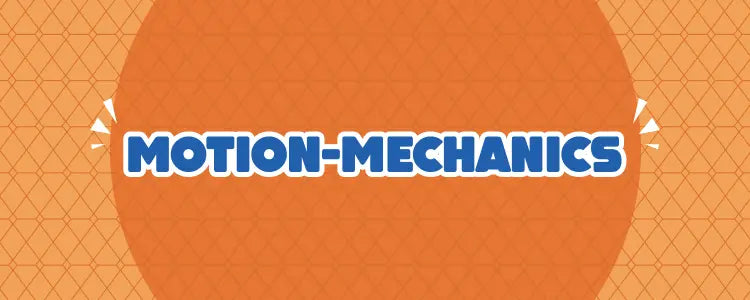 Motion & Mechanics